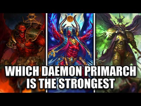 Which Daemon Primarch is the Strongest | Warhammer 40K