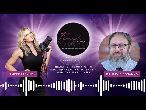Healing Trauma with Groundbreaking Science  & Medical Marijuana