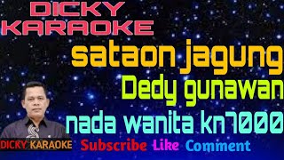 Download lagu SATAON JAGUNG KARAOKE DEDY GUNAWAN  NADA WANITA  KN 7000 _ dicky keyboard mp3