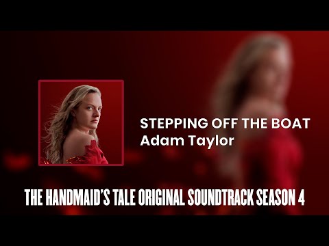Stepping off the Boat | The Handmaid's Tale S04 Original Soundtrack by Adam Taylor