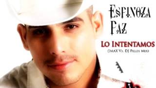 Espinoza Paz - Lo Intentamos (JMAX Vs. DJ Pelos Remix)