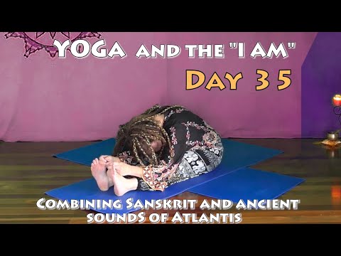 Day 35 Yoga - Nï - I Am the Emissary of Unity