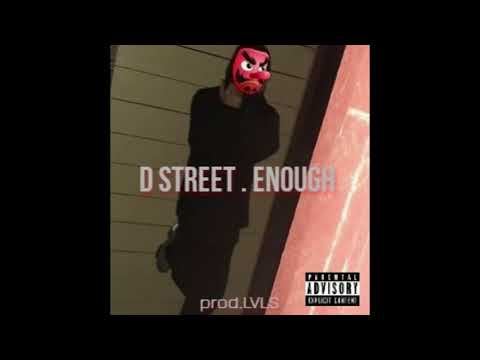 D street  - Enough (prod LVLS)
