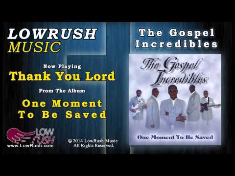 The Gospel Incredibles - Thank You Lord