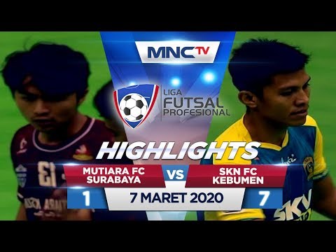 MUTIARA FC SURABAYA VS SKN FC KEBUMEN (FT: 1-7) - Highlights Liga Futsal Profesional 2020