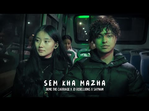 Sem Kha Mazha - Jikme The Carriage x JD Rebellions x Saynam (Official Video)