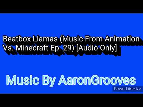 Beatbox Llamas (Music From Animation Vs. Minecraft Ep. 29) “Audio Only” [Music By AaronGrooves]