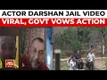 Actor Darshan Jail Video Goes Viral Govt Promises Action Karnataka Outrage