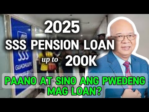 ✅ADVISORY: 2025 SSS PENSION LOAN UPTO 200K, QUALIFIED KA BA? ALAMIN NATIN