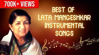 Best Of Lata Mangeshkar Instrumental Songs | Lata Mangeshkar Hits Songs