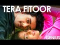 Tera Fitoor - Arijit Singh - Himesh Reshammiya - Genius (2018) 320 Kbps