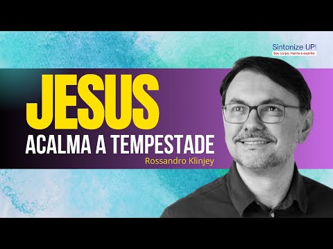 JESUS ​​calms the storm, Rossandro Klinjey, ✂️ spiritualist lecture, spiritualist courts, spiritu...