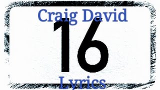 16 song and lyrics ( Craig David)