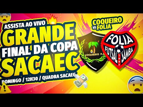 Coqueiro v Folia | Grande Final da 2° Copa SACAEC 2022 | AO VIVO