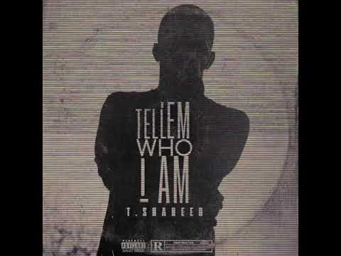 T. Shaheed - Tell ‘Em Who I Am