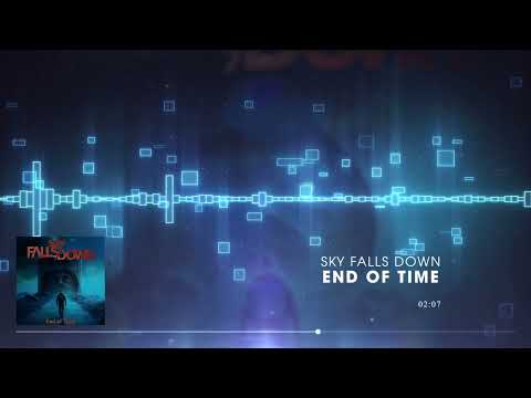 Sky Falls Down -  End of Time  Ft Noah Caldwell