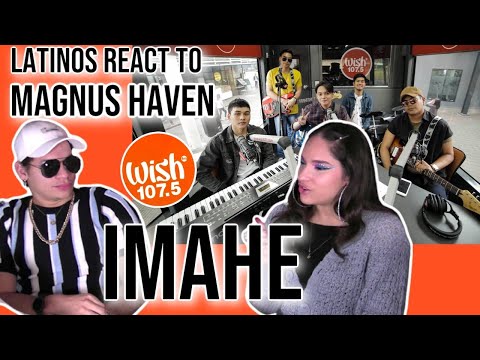 Latinos react to Magnus Haven  FOR THE FIRST TIME | "Imahe" LIVE on Wish| REACTION