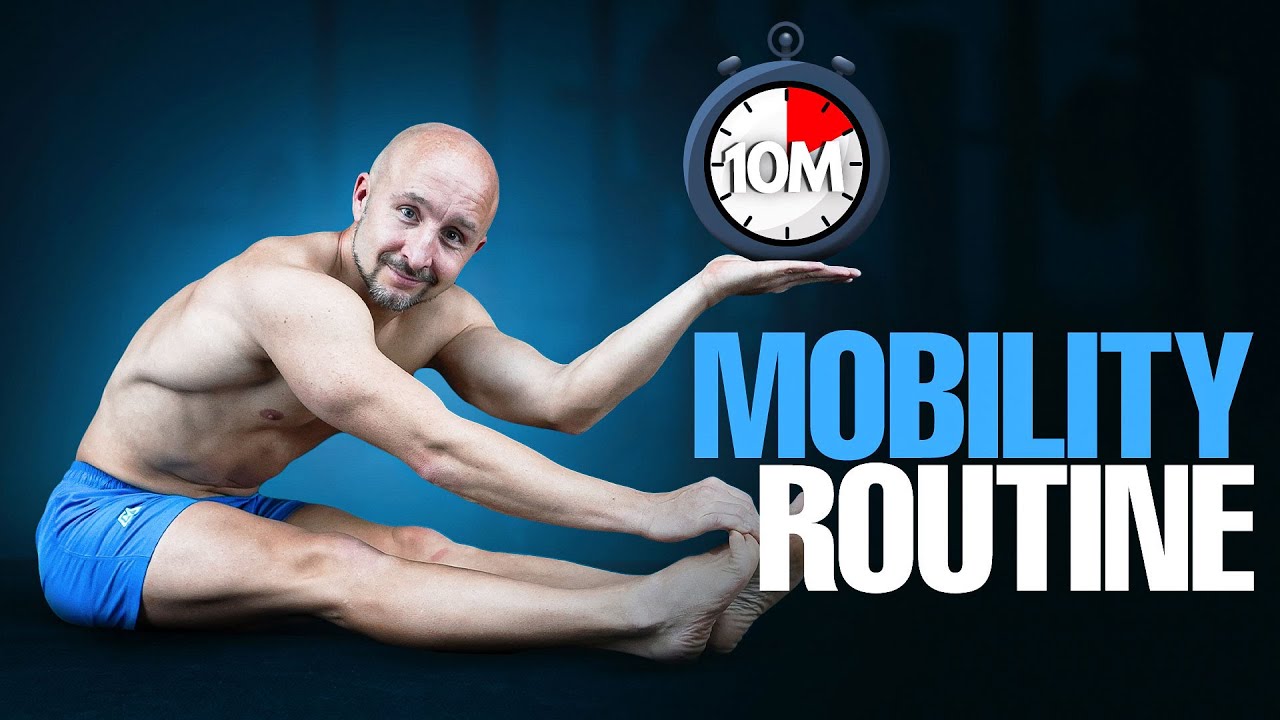 10 Minutes to Perfect Mobility – Full Routine to Follow!