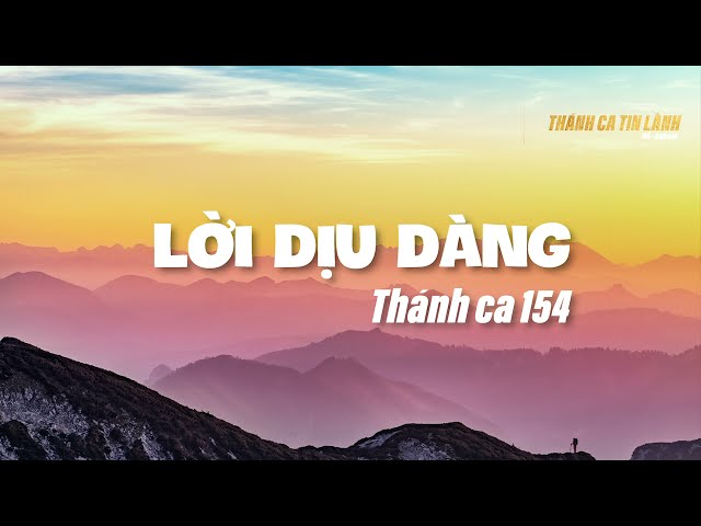 THÁNH CA 154 | LỜI DỊU DÀNG | KARAOKE THÁNH CA TIN LÀNH