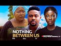 NOTHING BETWEEN US Starring MIKE GODSON ELLA IDU EBERE OKARO Latest Nigerian Nollywood Movie 2025