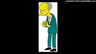 Montgomery Burns - Look at All Those Idiots