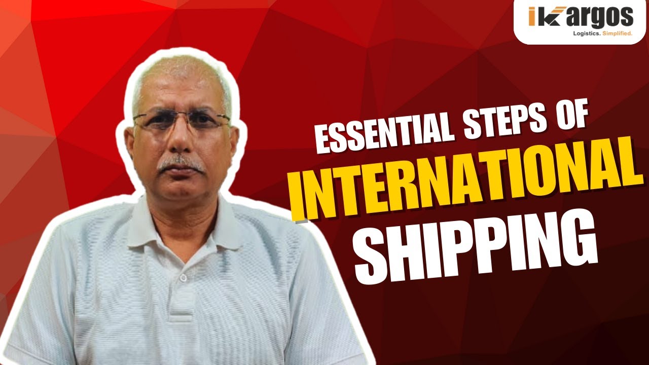 Essential Steps of International Shipping | iKargos - Digitizing. Exim.