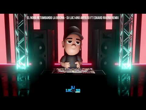 EL NOBA RETUMBANDO LA BOCINA ❌[FIESTERO REMIX]❌  DJ LUC14NO