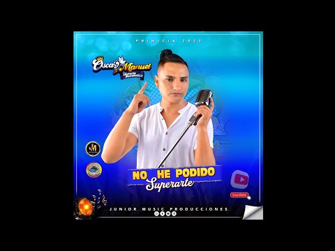 No He Podido Superarte - Óscar Manuel Y Su Historia Romántica (Primicia 2023) JM ✅