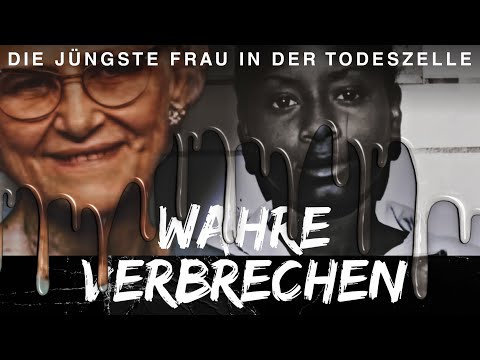 WAHRE VERBRECHEN I Die Jüngste Frau In Der Todeszelle