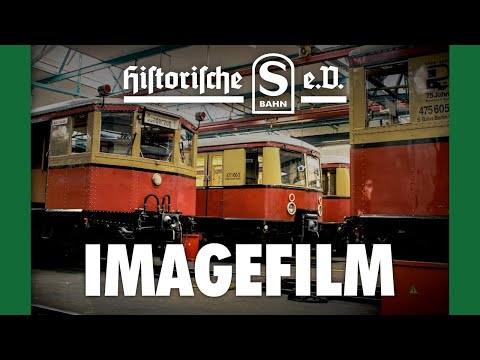 Imagefilm des Vereins Historische S-Bahn e.V. Berlin