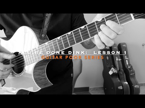 Lesson 1:  All Be Done Dink (Guitar Poor Series) - Doyle Dykes