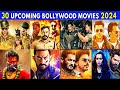30 Biggest Upcoming Bollywood Movies 2024 | 30 Upcoming Bollywood Films 2024 | High Expectations.