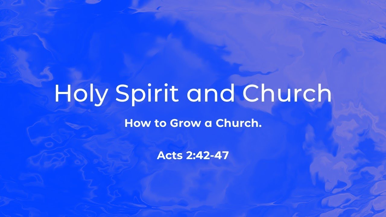 Holy Spirit and Church - Acts 2:36-47