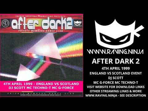After Dark 2 04/04/99 England Vs Scotland Dj Scott Mc Techno T Mc G Force WWW.RAVING.NINJA hardcore