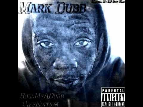 Mark Dubb- RollMeADubb:PiffEdition SNIPPET (UNMASTERED)