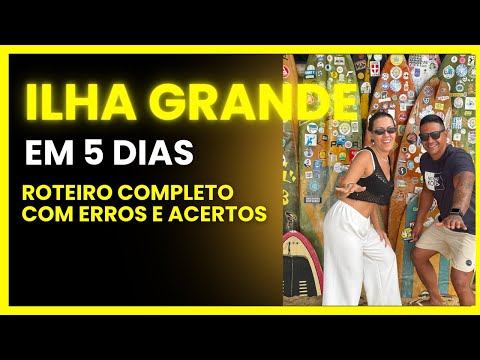 COMO ECONOMIZAR EM ILHA GRANDE: NOSSO ROTEIRO DE 5 DIAS