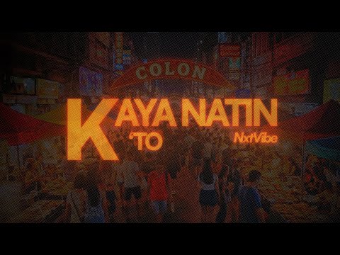 NxtVibe - Kaya Natin To (Lyric Video)