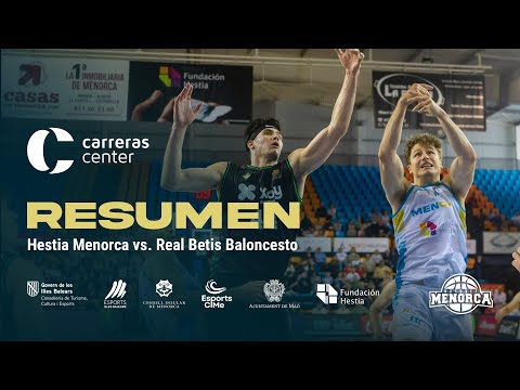 ⏯️ 𝐑𝐄𝐒𝐔𝐌𝐄𝐍 𝑪𝒂𝒓𝒓𝒆𝒓𝒂𝒔 𝑪𝒆𝒏𝒕𝒆𝒓 | 𝐉𝟑𝟑 𝐋𝐄𝐁 𝐎𝐫𝐨 𝟐𝟑/𝟐𝟒: Hestia Menorca 75-84 Real Betis Baloncesto