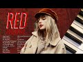 Taylor Swift Red Complete 3 Hours Of Calm Piano