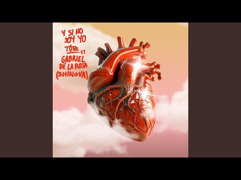 Y SI NO SOY YO (feat. Gabriel de la Rosa, Shinova)