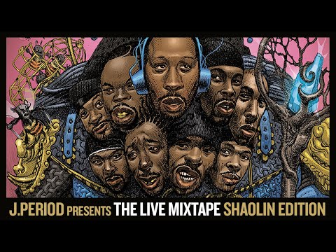 J.PERIOD Presents The Live Mixtape: Shaolin Edition [Edit]