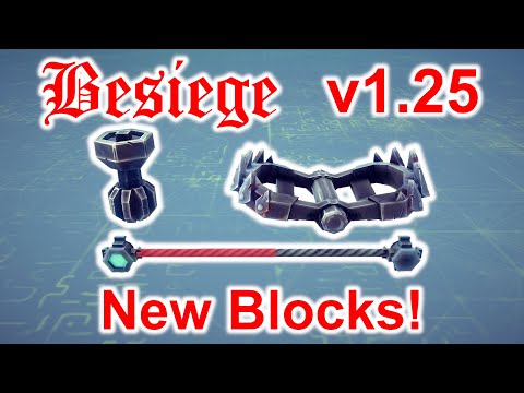 Besiege Update 1.25!  New Blocks, NEW MACHINE!
