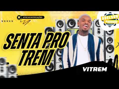 VITREM - SENTA PRO TREM - LANÇAMENTO 2025