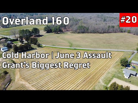 June 3 Assault at Cold Harbor "The Only Attack that Grant Regretted" | Overland 160