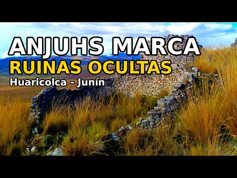 Anjuhs Marca: El asentamiento arqueológico que nadie conoce en Huaricolca, Tarma, Junín