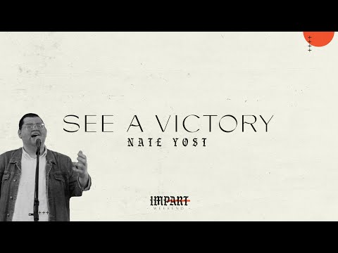 See A Victory // Nate Yost // Impart Weekend // Originally by Elevation Worship
