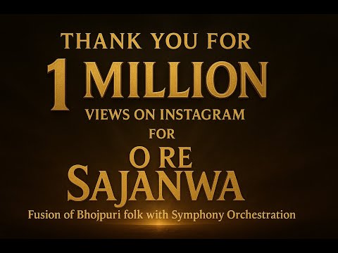 O Re Sajanwa| Satyen | Fusion |Bhojpuri folk | Symphony Orchestra