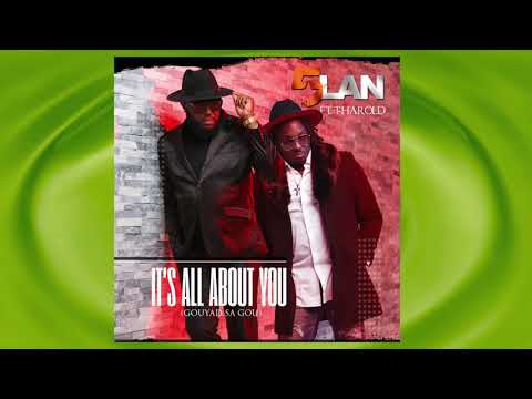 5LAN feat. T-HAROLD - "It's All About You" (Gouyad sa Gou) **NEW MUSIC** (June 2021)