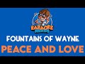 Fountains of Wayne - Peace and Love (Karaoke)