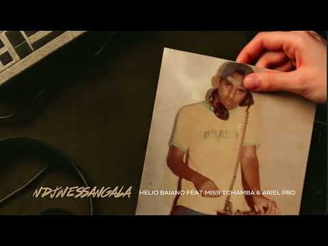 HELIO BAIANO FEAT MISS TCHAMBA & ARIEL PRO - NDJINESSANGALA
